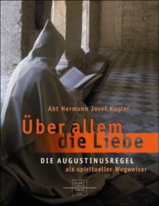 Über allem die Liebe by Abt Hermann Josef Kugler, book cover