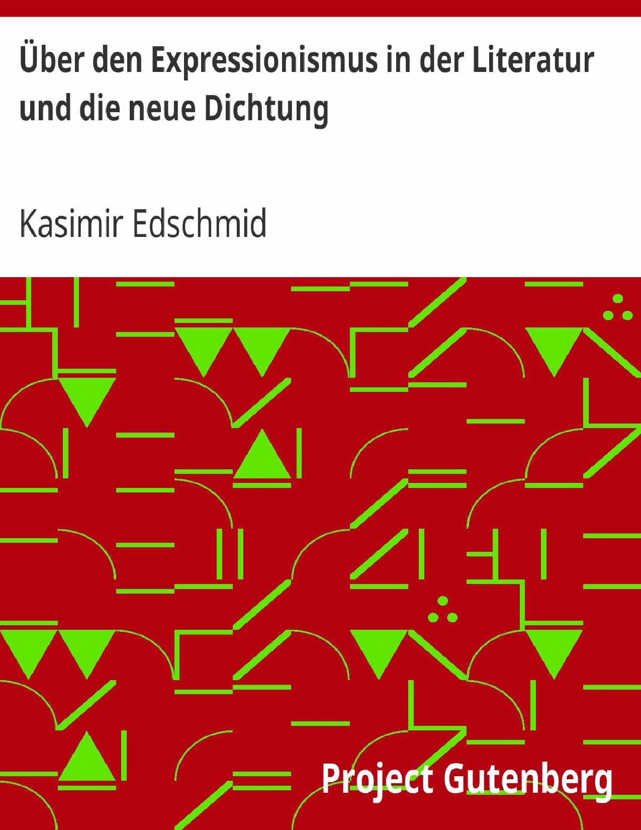 Buchcover: Über den Expressionismus in der Literatur und die neue Dichtung von Kasimir Edschmid