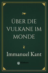 Über die Vulkane im Monde by Immanuel Kant, book cover