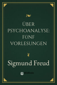 Über Psychoanalyse: Fünf Vorlesungen by Sigmund Freud, book cover