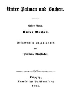 Unter Palmen und Buchen: Erster Band by Friedrich Gerstäcker, book cover