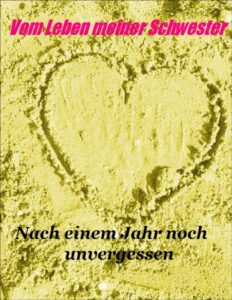 Vom Leben Meiner Schwester (2), Nach einem Jahr noch unvergessen, Buchcover
