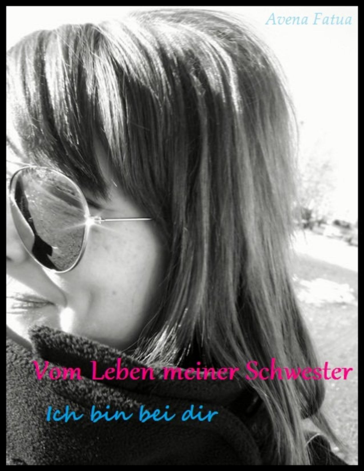 Buchcover: Vom Leben meiner Schwester *beendet* von Avena Fatua
