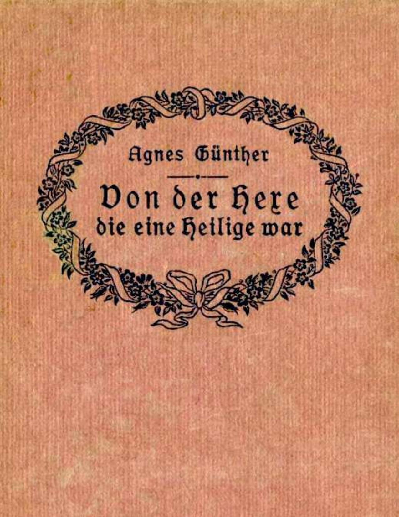 Buchcover: Von der Hexe die eine Heilige war von Agnes Günther