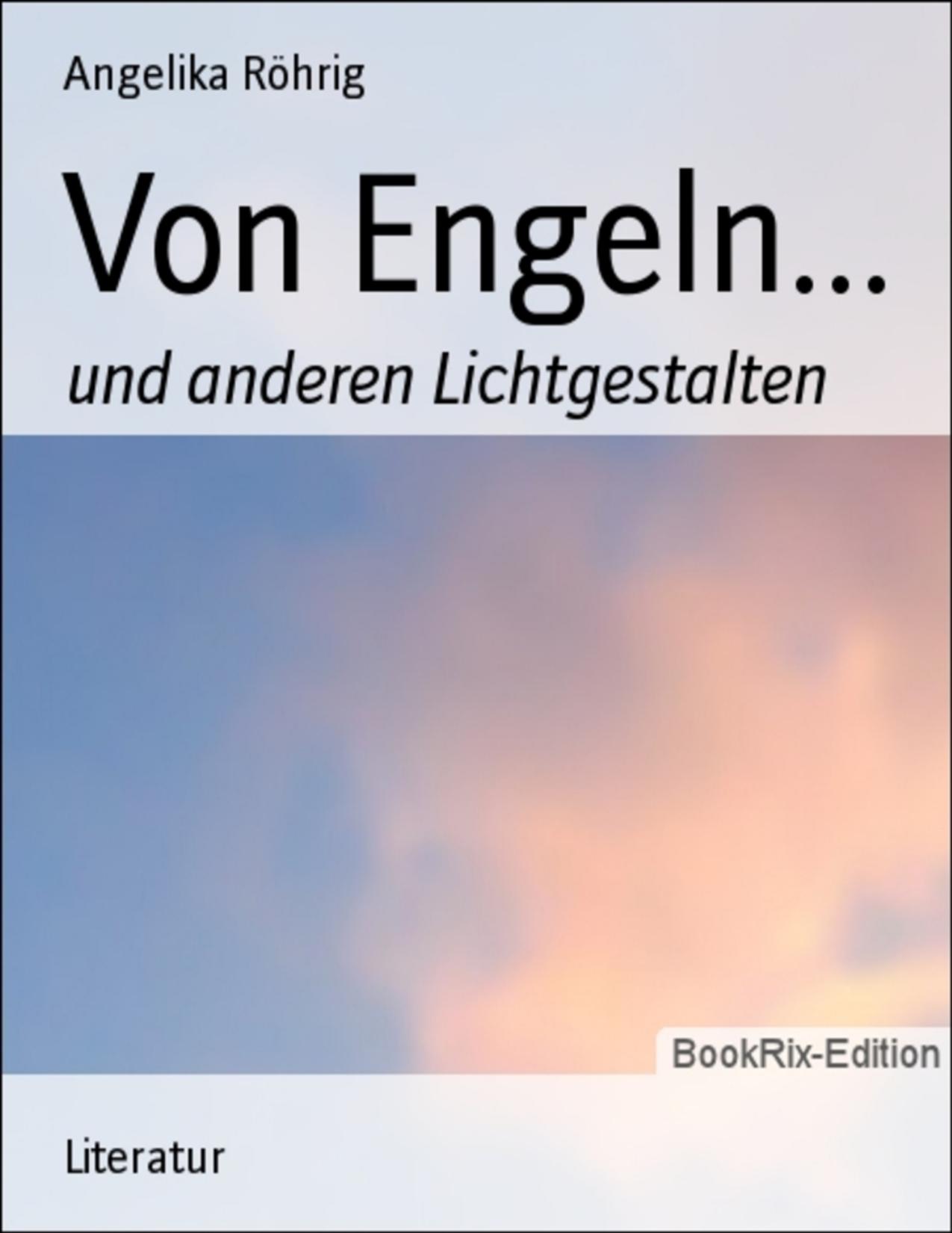 Buchcover: Von Engeln und anderen Lichtgestalten von Angelika Röhrig