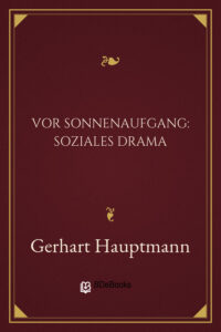 Vor Sonnenaufgang: Soziales Drama by Gerhart Hauptmann, book cover