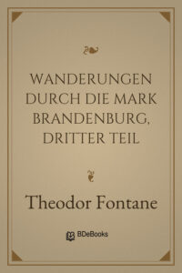 Wanderungen durch die Mark Brandenburg, Dritter Teil by Theodor Fontane, book cover