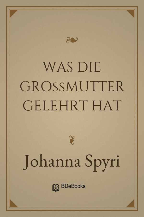 Buchcover: Was die Großmutter gelehrt hat von Johanna Spyri