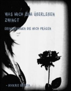 Was mich zum Überleben zwingt, Erinnerungen die mich Prägen by Amiira, book cover