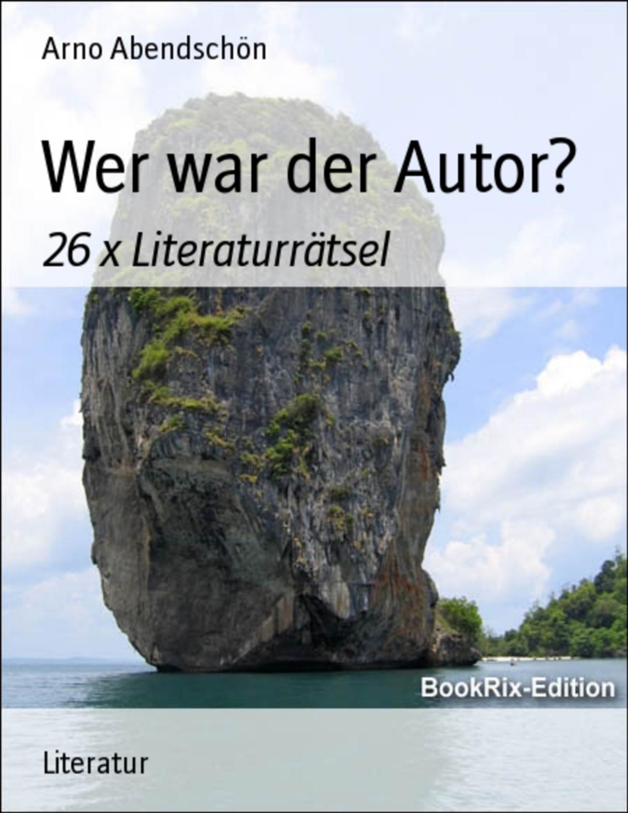 Buchcover: Wer war der Autor? von Arno Abendschön