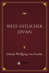 West-östlicher Divan by Johann Wolfgang von Goethe, book cover