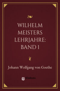 Wilhelm Meisters Lehrjahre: Band 1 by Johann Wolfgang von Goethe, book cover