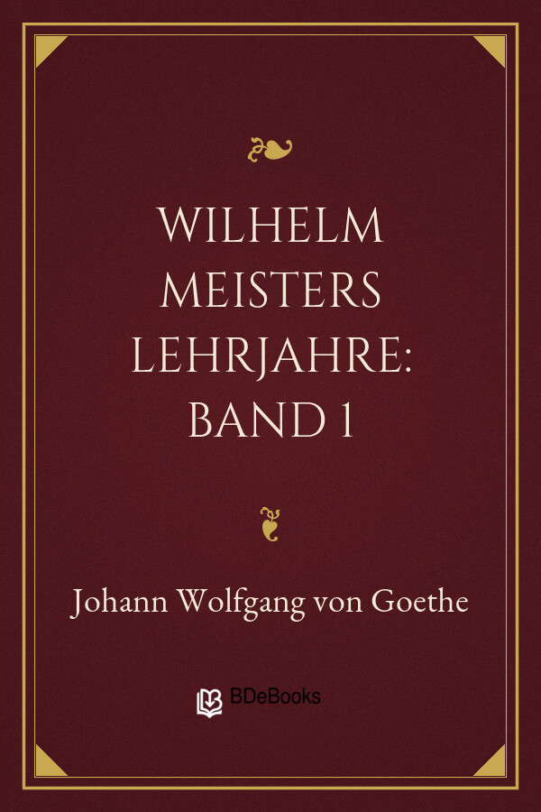 Buchcover: Wilhelm Meisters Lehrjahre: Band 1 von Johann Wolfgang von Goethe