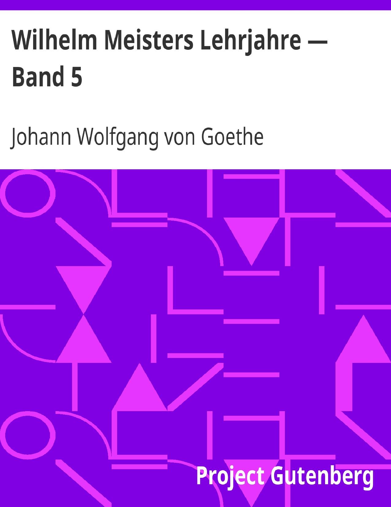 Buchcover: Wilhelm Meisters Lehrjahre: Fünftes Buch von Johann Wolfgang von Goethe