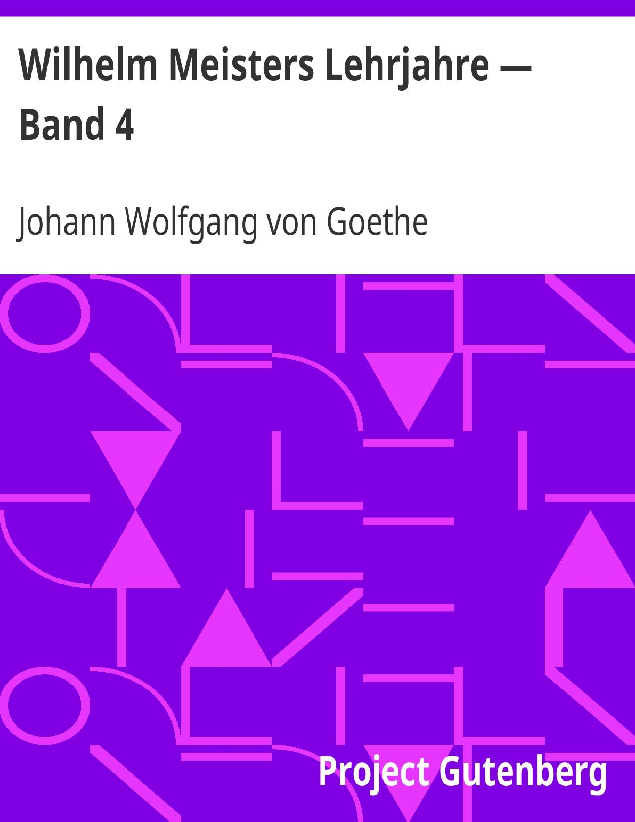 Buchcover: Wilhelm Meisters Lehrjahre: Viertes Buch von Johann Wolfgang von Goethe