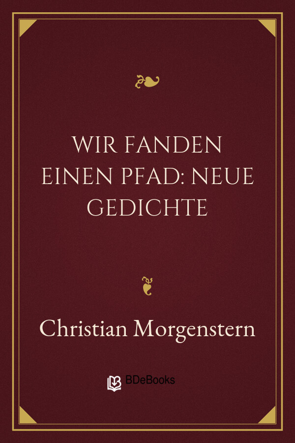 Buchcover: Wir fanden einen Pfad: Neue Gedichte von Christian Morgenstern