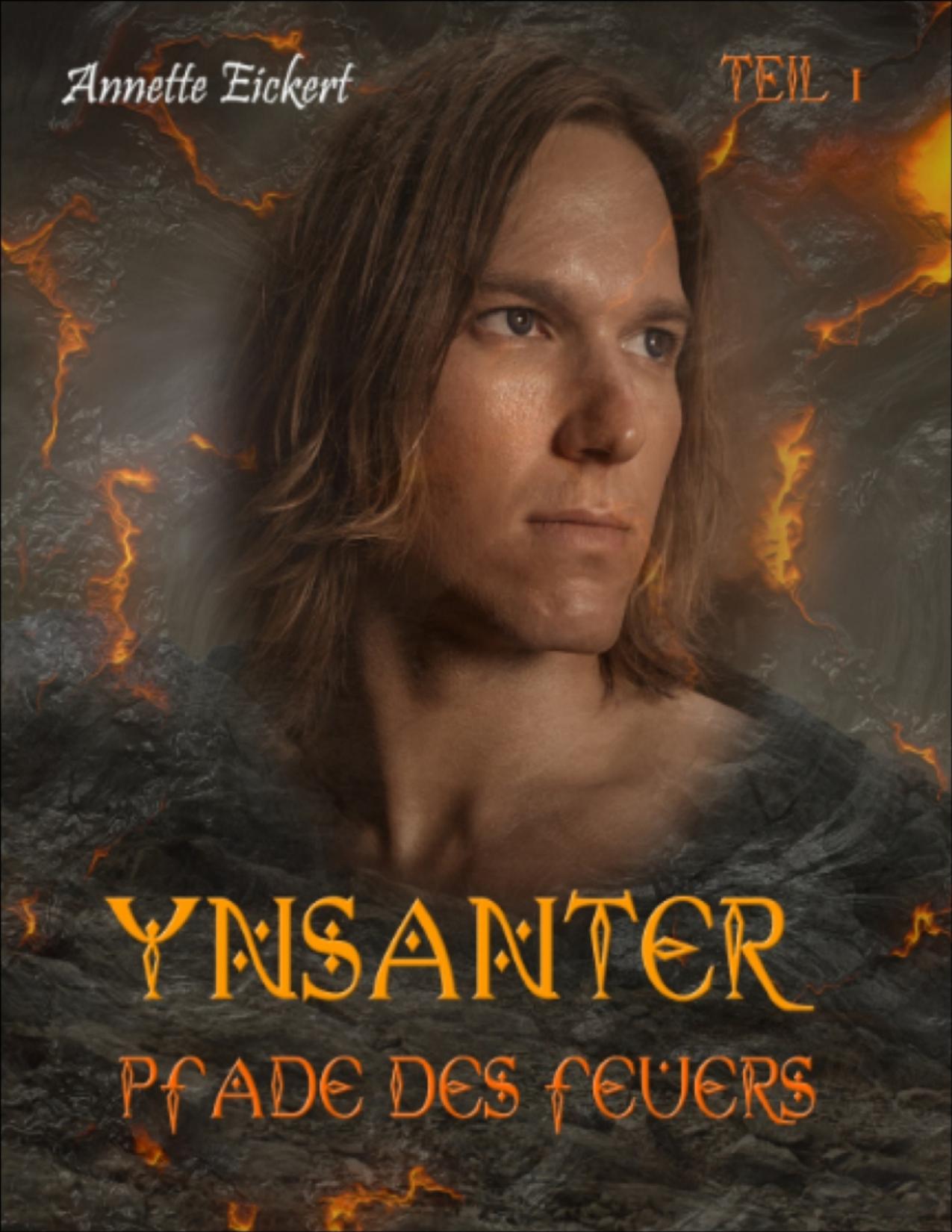 Buchcover: YNSANTER, Pfade des Feuers, Teil 1 (Leseprobe) von Annette Eickert