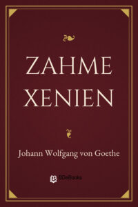 Zahme Xenien by Johann Wolfgang von Goethe, book cover