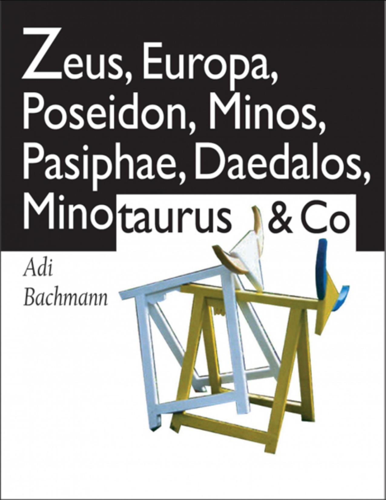 Buchcover: Zeus, Europa, Poseidon, Minos, Pasiphae, Daedalos, Minotaurus & Co von Adi Bachmann