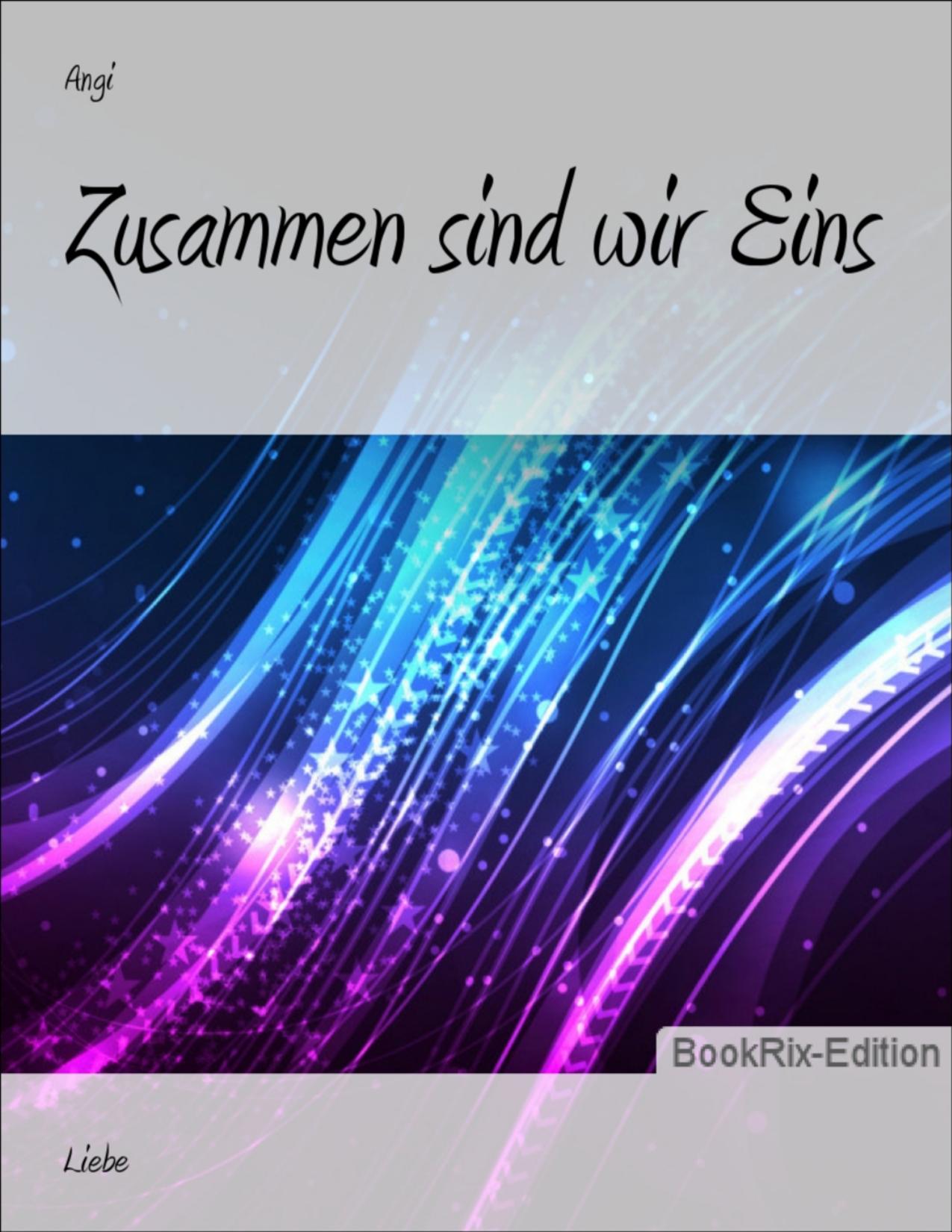 Buchcover: Zusammen sind wir Eins von Angi