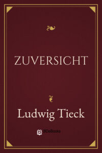 Zuversicht by Ludwig Tieck, book cover