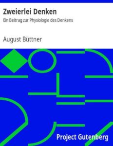 Zweierlei Denken, Ein Beitrag zur Physiologie des Denkens by August Büttner, book cover
