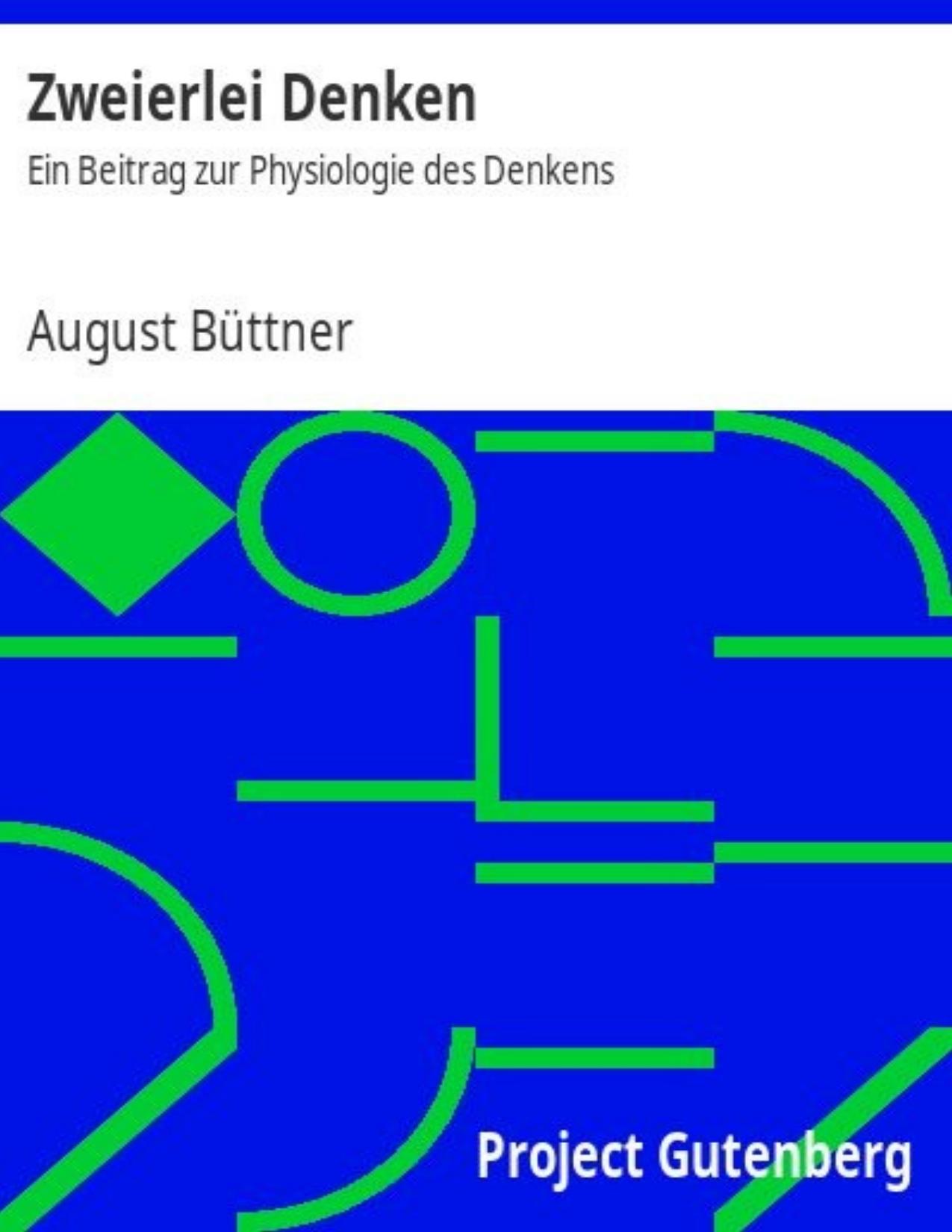 Buchcover: Zweierlei Denken, Ein Beitrag zur Physiologie des Denkens von August Büttner