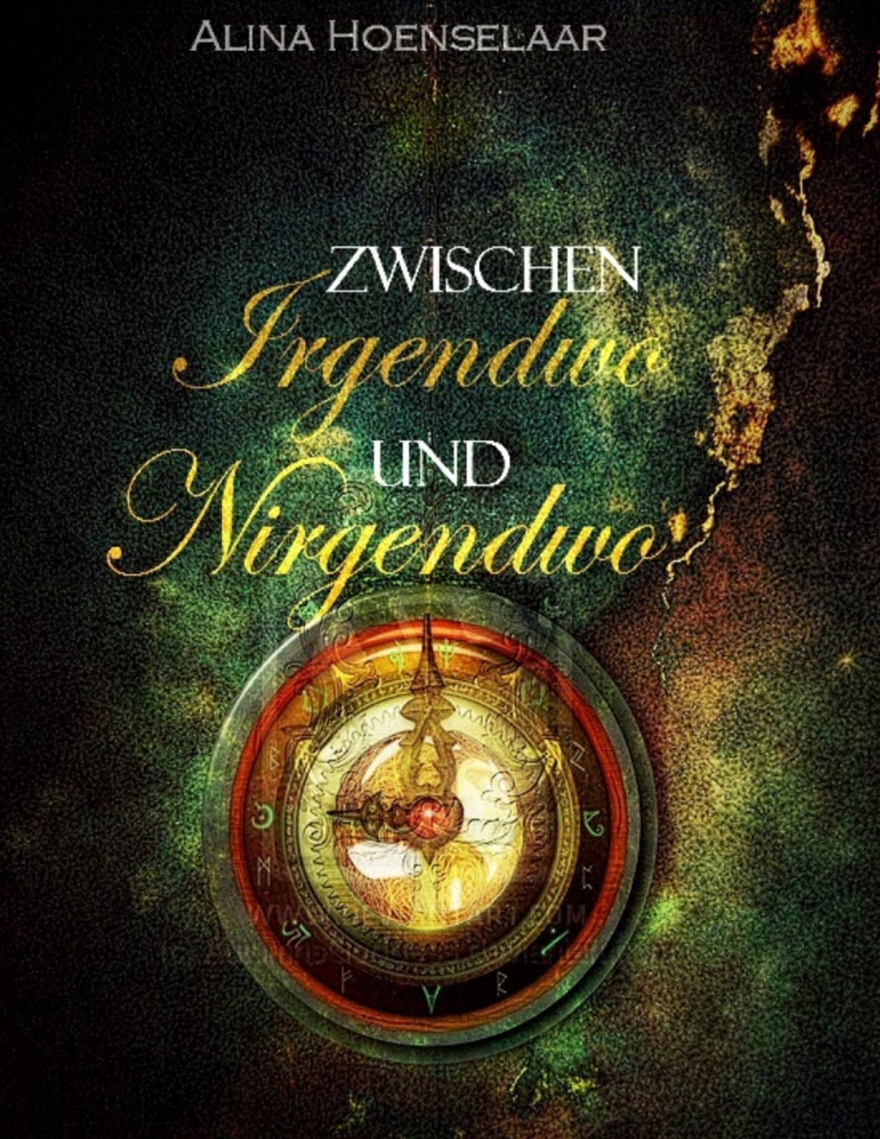 Buchcover: Zwischen Irgendwo und Nirgendwo von Alina Hoenselaar