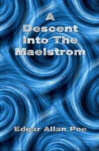 A Descent into the Maelstrom