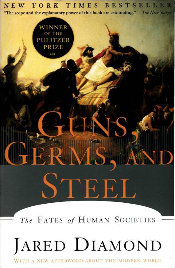 Guns, Germs, and Steel The Fates of Human Societies