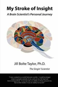 My Stroke of Insight A Brain Scientist's Personal Journey