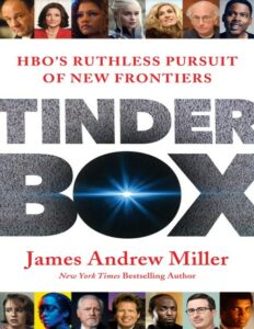 Tinderbox: HBO's Ruthless Pursuit of New Frontiers