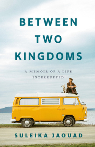 Between Two Kingdoms: A Memoir of a Life Interrupted