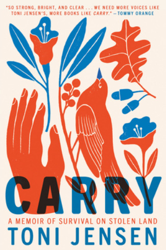 Carry: A Memoir of Survival on Stolen Land