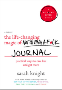 The Life-Changing Magic of Not Giving a F ck Journal