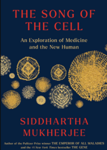 The Song of the Cell: An Exploration of Medicine and the New Human