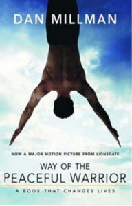 Way of the Peaceful Warrior: A Book That Changes Lives