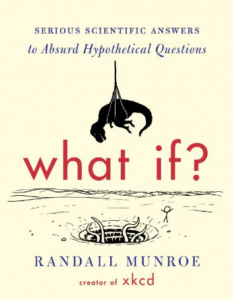 What If Serious Scientific Answers to Absurd Hypothetical Questions