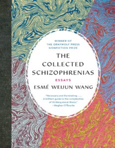 The Collected Schizophrenias: Essays