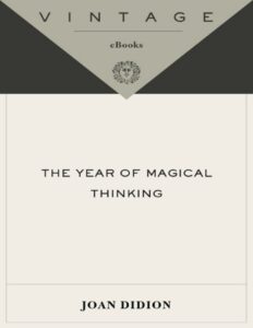 The Year of Magical Thinking