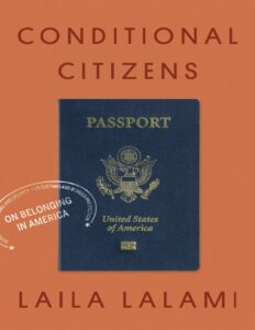 Conditional Citizens: On Belonging in America