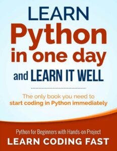 Learn Python in One Day and Learn It Well