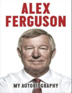 Alex Ferguson: My Autobiography