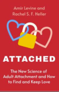 Attached: The New Science of Adult Attachment and How It Can Help You Find and Keep Love