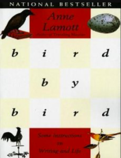 Bird by Bird: Some Instructions on Writing and Life