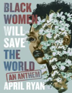 Black Women Will Save the World: An Anthem