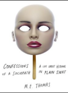 Confessions of a Sociopath: A Life Spent Hiding in Plain Sight