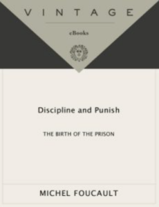 Discipline and Punish: The Birth of the Prison