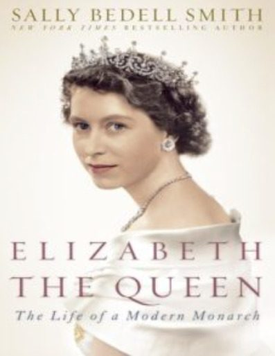 Elizabeth the Queen The Life of a Modern Monarch