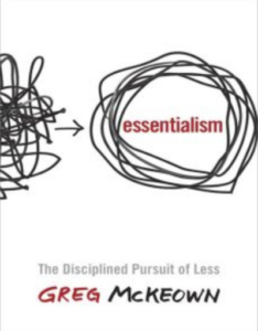 Essentialism: The Disciplined Pursuit of Less